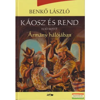   Benkő László - Káosz és rend I. - Ármány hálójában 