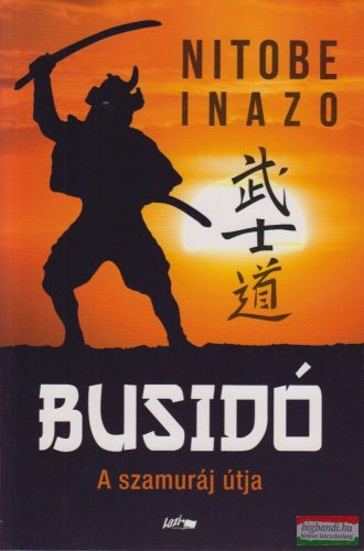 Nitobe Inazo - Busidó - A szamuráj útja