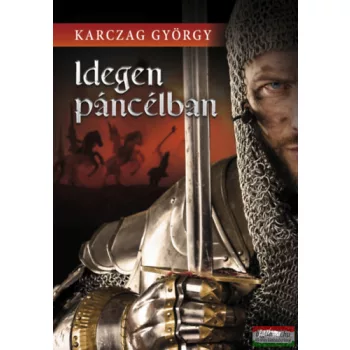 Karczag György - Idegen páncélban