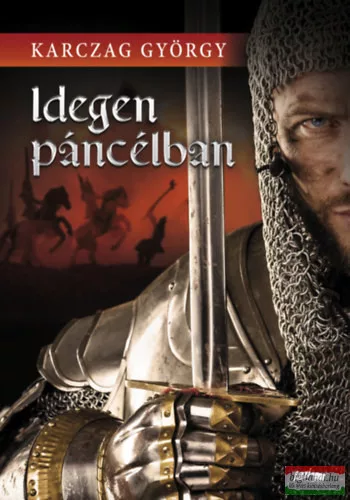 Karczag György - Idegen páncélban
