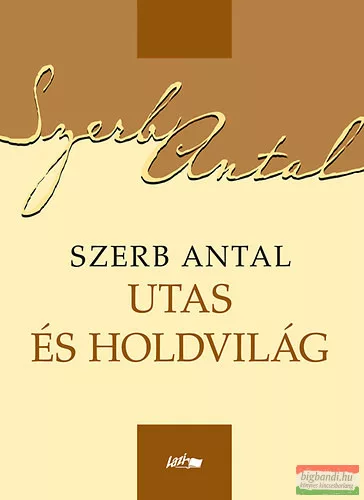 Szerb Antal - Utas és holdvilág