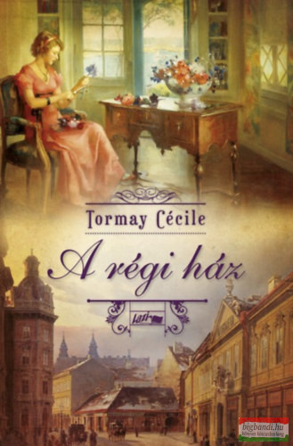 Tormay Cécile - A régi ház