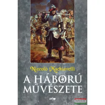 Niccoló Machiavelli - A háború művészete