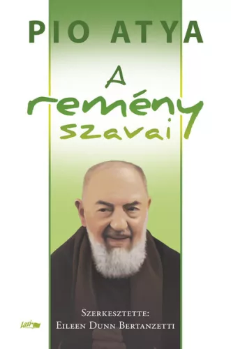 Pio Atya - A remény szavai