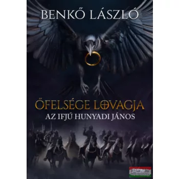   Benkő László - Őfelsége lovagja - Az ifjú Hunyadi János