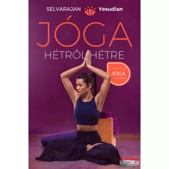   Selvarajan Yesudian - Jóga hétről hétre - Gyakorlatok és meditációk az egész évre