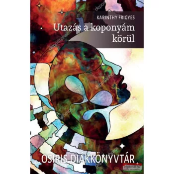 Karinthy Frigyes - Utazás a koponyám körül