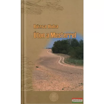 Rózsa Huba - Úton a Mesterrel