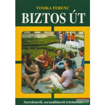 Tomka Ferenc - Biztos út