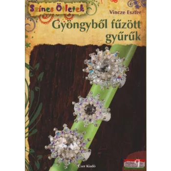 Vincze Eszter - Gyöngyből fűzött gyűrűk
