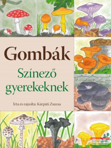 Kárpáti Zsuzsa - Gombák - Színező gyerekeknek 