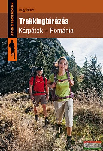 Nagy Balázs - Trekkingtúrázás- Kárpátok - Románia 