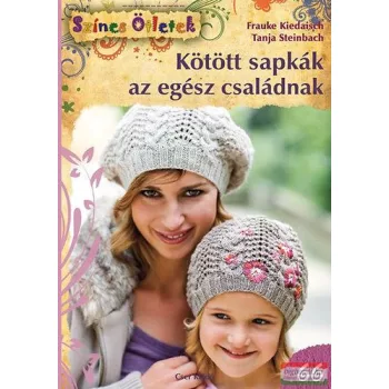   Frauke Kiedaisch, Tanja Steinbach - Kötött sapkák az egész családnak