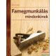 Paul Forrester - Famegmunkálás mindenkinek - A famegmunkálás technikái