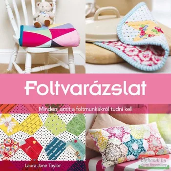   Laura Jane Taylor - Foltvarázslat - Minden, amit a foltmunkákról tudni kell 