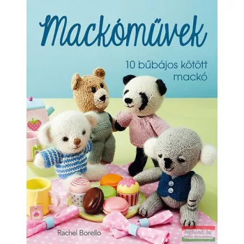   Rachel Borello - Mackóművek - 10 bűbájos kötött mackó 