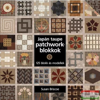   Susan Briscoe - Japán taupe patchworkblokkok - 125 blokk és modellek 