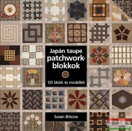 Susan Briscoe - Japán taupe patchworkblokkok - 125 blokk és modellek 