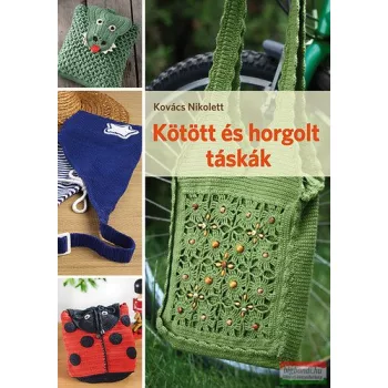 Kovács Nikolett - Kötött és horgolt táskák 