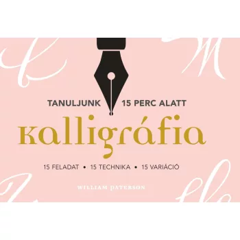   William Paterson - Kalligráfia. 15 feladat, 15 technika, 15 variáció 