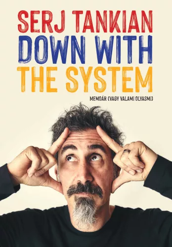 Serj Tankian - Down With The System – Memoár (vagy valami olyasmi)