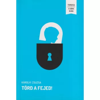 Károlyi Zsuzsa - Törd a fejed!