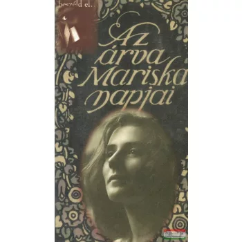 Kovács Júlia - Az árva Mariska napjai