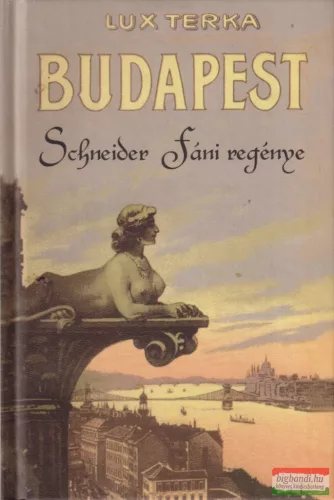 Lux Terka - Budapest - Schneider Fáni regénye