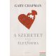 Gary Chapman - A ​szeretet mint életforma