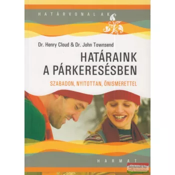   Dr. Henry Cloud, Dr. John Townsend - Határaink a párkeresésben