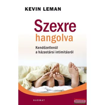   Kevin Leman - Szexre hangolva - Kendőzetlenül a házassági intimitásról 