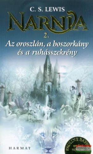 C. S. Lewis - Narnia 2. - Az oroszlán, a boszorkány és a ruhásszekrény - Illusztrált kiadás