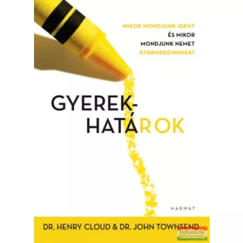 Henry Cloud, John Townsend - Gyerekhatárok