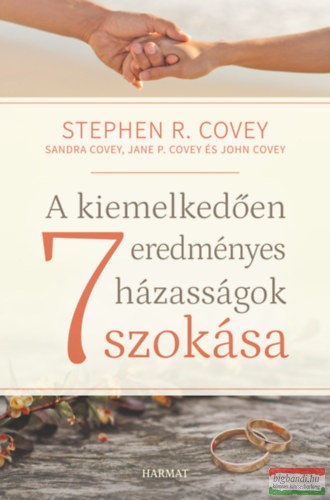 Stephen R. Covey - A kiemelkedően eredményes házasságok 7 szokása