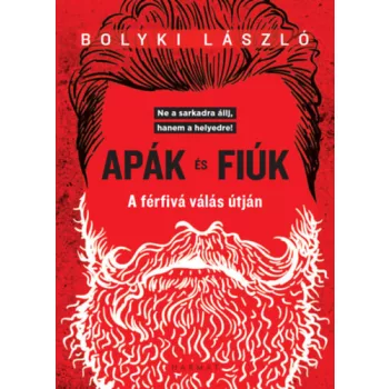   Bolyki László - Apák és fiúk - A férfivá válás útján