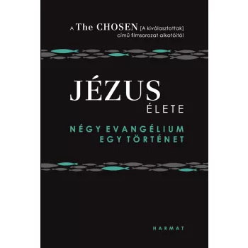 Jézus élete - Négy evangélium, egy történet