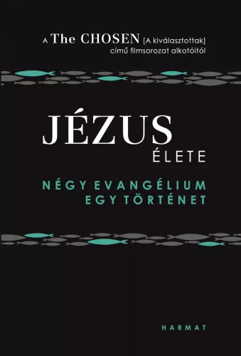 Jézus élete - Négy evangélium, egy történet