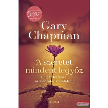 Gary Chapman - A szeretet mindent legyőz