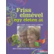 Szatmáry Nóra szerk. - Friss elmével egy életen át