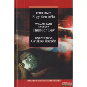   Peter James, William Kent Krueger, Joseph Finder - Kegyetlen tréfa, Thunder Bay, Gyilkos ösztön