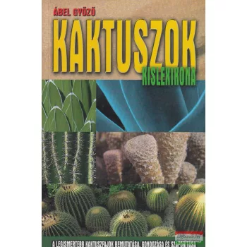 Ábel Győző - Kaktuszok kislexikona