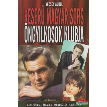 Vécsey Aurél - Keserű magyar sors - Öngyilkosok klubja