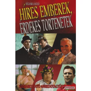 Végvári László - Híres emberek, érdekes történetek