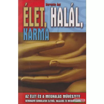 Berente Ági - Élet, halál, karma