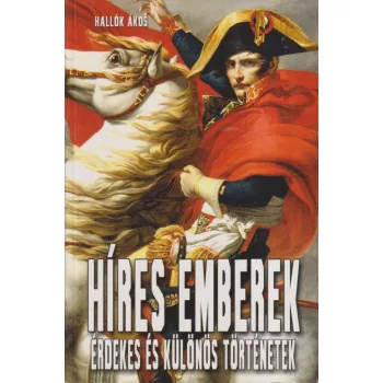   Hallók Ákos - Híres emberek - Érdekes és különös történetek