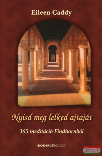 Eileen Caddy - Nyisd meg lelked ajtaját