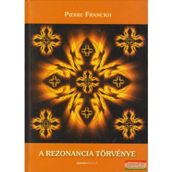 Pierre Franckh - A rezonancia törvénye