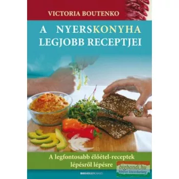 Victoria Boutenko - A nyerskonyha legjobb receptjei
