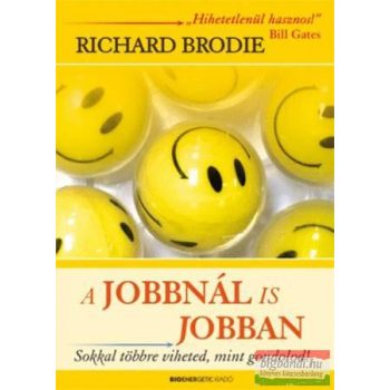  Richard Brodie - A jobbnál is jobban - Sokkal többre viheted, mint gondolod!