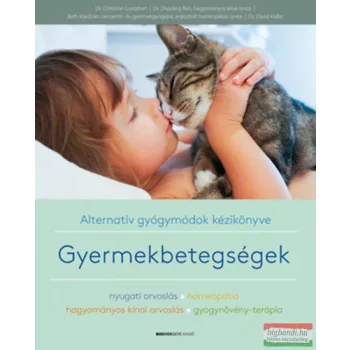   Dr. Christine Gustafson - Gyermekbetegségek - Alternatív gyógymódok kézikönyve 
